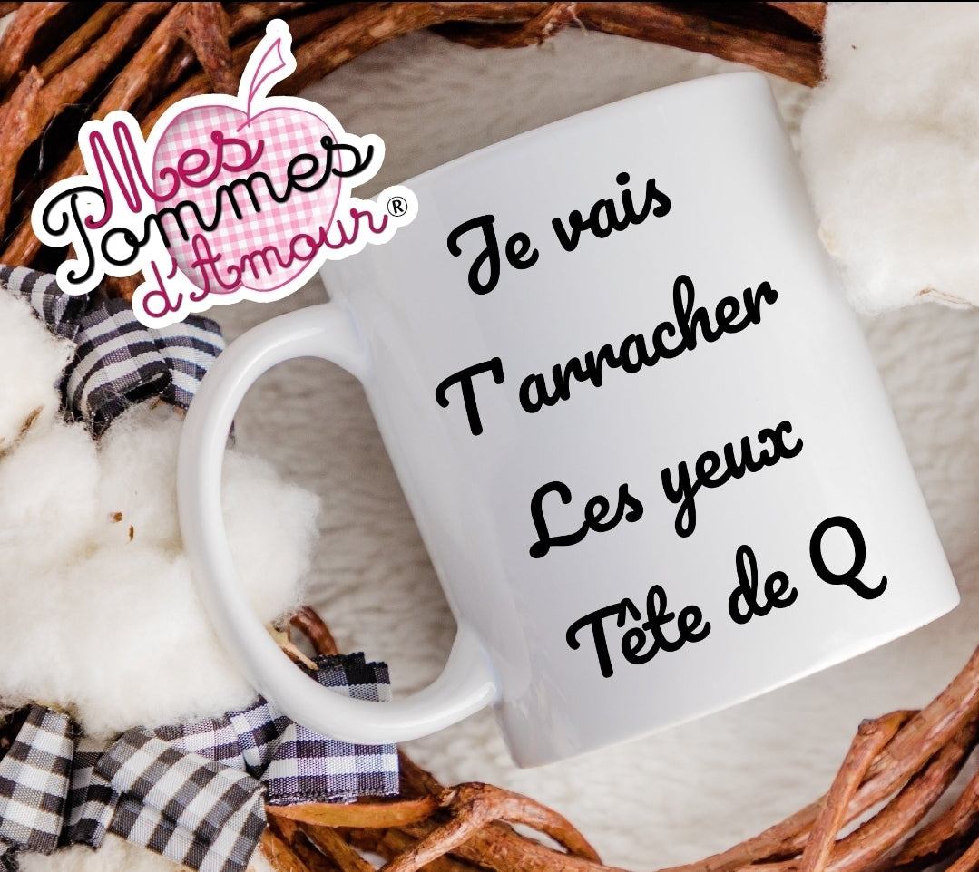 Mug je vais t'arracher les yeux tête de Q